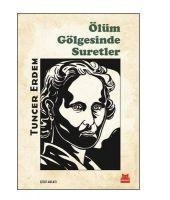 Ölüm Gölgesinde Suretler - Tuncer Erdem
