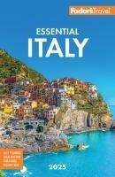 Fodor's Essential Italy 2025 - Fodor'S Travel Guides