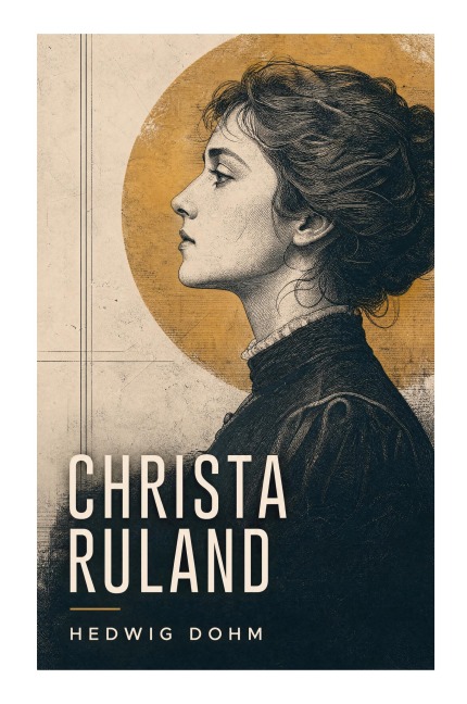 Christa Ruland - Hedwig Dohm