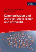 Kommunikation und Partizipation in Schule und Unterricht - Anja Seifert, Marion Aicher-Jakob