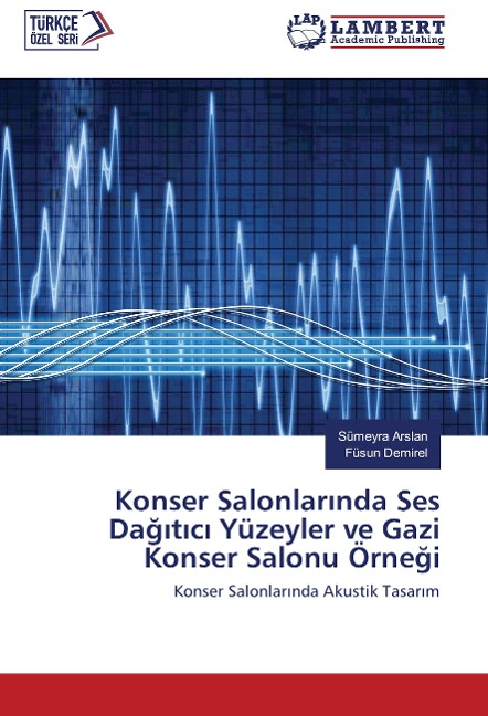 Konser Salonlar¿nda Ses Da¿¿t¿c¿ Yüzeyler ve Gazi Konser Salonu Örne¿i - Sümeyra Arslan, Füsun Demirel