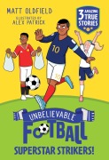 Cover-Bild zum Titel 'Unbelievable Football Short Colour Stories: Superstar Strikers!' von 'Matt Oldfield'