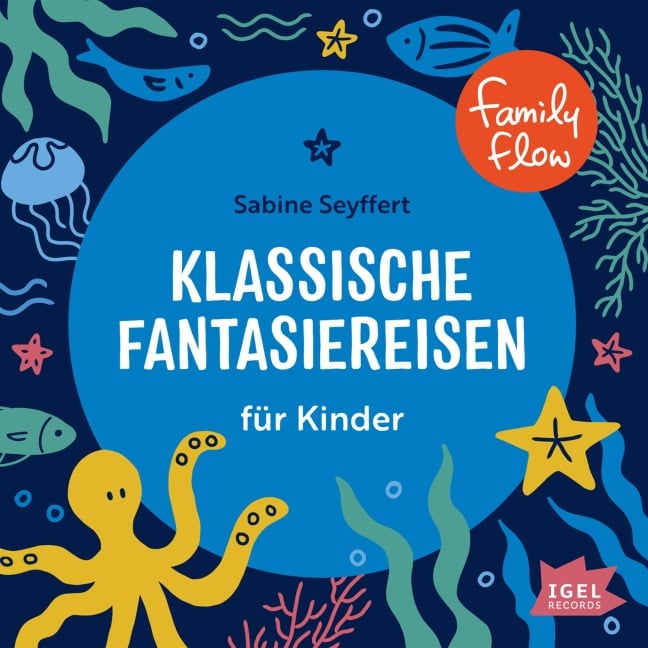 FamilyFlow. Klassische Fantasiereisen für Kinder - Sabine Seyffert