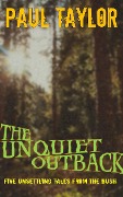 The Unquiet Outback - Paul Taylor