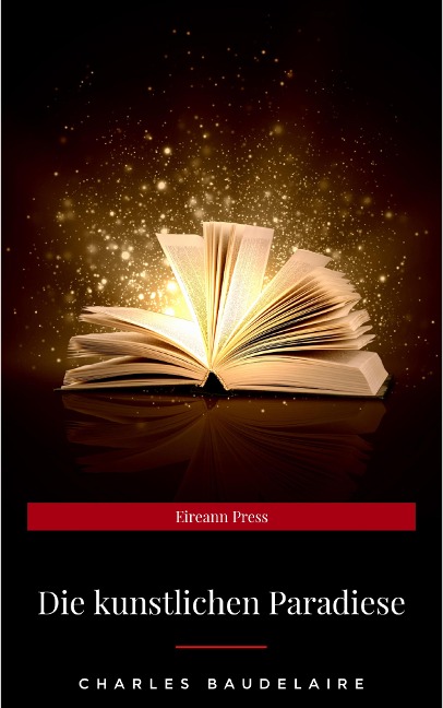 Die künstlichen Paradiese - Charles Baudelaire