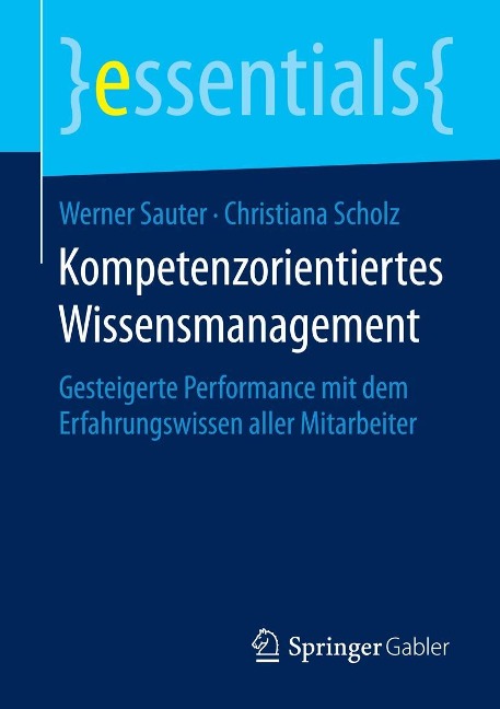 Kompetenzorientiertes Wissensmanagement - Werner Sauter, Christiana Scholz