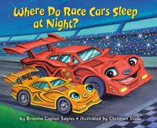 Cover-Bild zum Titel 'Where Do Race Cars Sleep at Night?' von 'Brianna Caplan Sayres'