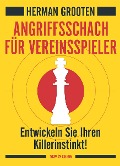 Cover-Bild zum Titel 'Angriffsschach für Vereinsspieler' von 'Herman Grooten'