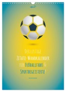 Cover-Bild zum Titel 'vollgeherzt: Der lustige Zitate-Wandkalender für Fußballfans und Sportbegeisterte! (Wandkalender 2026 DIN A3 hoch), CALVENDO Monatskalender' von 'Leo Vollgeherzt'