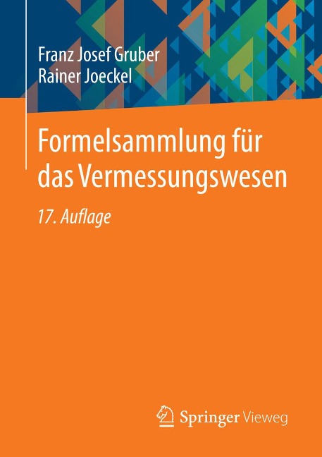 Formelsammlung für das Vermessungswesen - Franz Josef Gruber, Rainer Joeckel