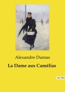 Cover-Bild zum Titel 'La Dame aux Camélias' von 'Alexandre Dumas'