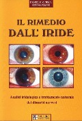 Il rimedio dall'iride. Analisi iridologica e trattamento naturale dei distrubi nervosi - Fabrizio Minisini, Serena Pizzini