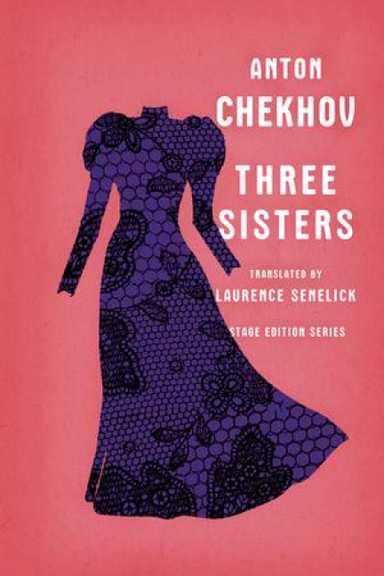 Three Sisters - Anton Chekhov