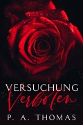 Cover-Bild zum Titel 'Versuchung Verboten (Dreißig Tage, #1)' von 'P. A. Thomas'