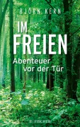 Im Freien - Abenteuer vor der Tür - Björn Kern Im Freien - Abenteuer vor der Tür - Björn Kern