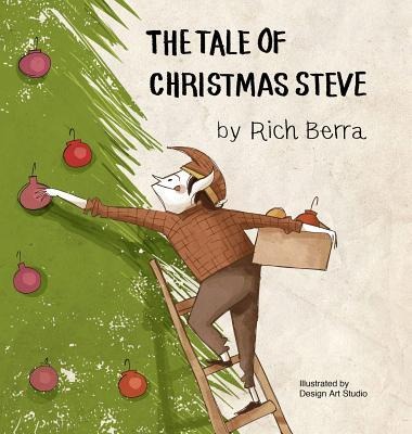 The Tale of Christmas Steve - Rich Berra