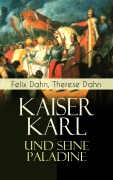 Cover-Bild zum Titel 'Kaiser Karl und seine Paladine' von 'Felix Dahn, Therese Dahn'
