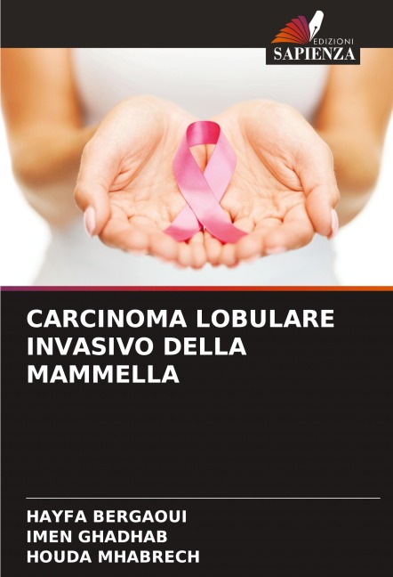 CARCINOMA LOBULARE INVASIVO DELLA MAMMELLA - Hayfa Bergaoui, Imen Ghadhab, Houda Mhabrech