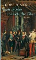 Noch immer schwelt die Glut - Robert Merle