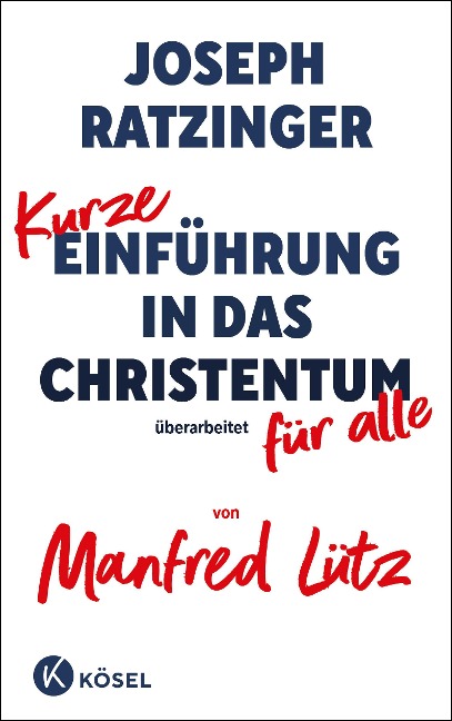 Kurze Einführung in das Christentum - Joseph Ratzinger, Manfred Lütz