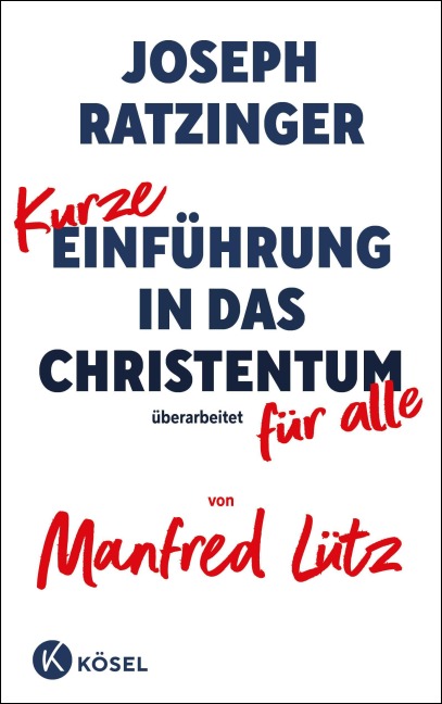 Kurze Einführung in das Christentum - Joseph Ratzinger, Manfred Lütz