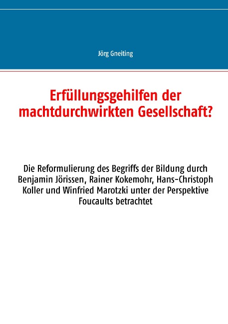 Erfüllungsgehilfen der machtdurchwirkten Gesellschaft? - Jörg Gneiting