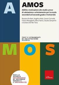 Test AMOS. Abilità e motivazione allo studio: prove di valutazione e orientamento per la scuola secondaria di secondo grado e l'università - 