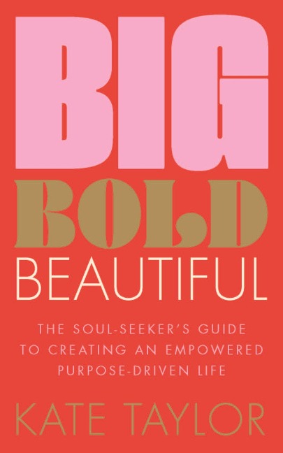 Big Bold Beautiful - Kate Taylor