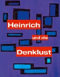 Heinrich und die Denklust - Wolfgang Eubel