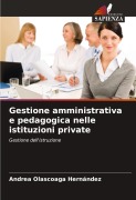 Gestione amministrativa e pedagogica nelle istituzioni private - Andrea Olascoaga Hernández