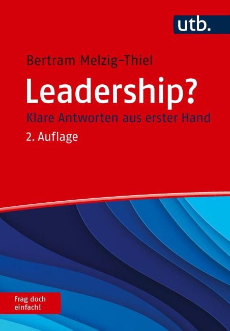 Leadership? Frag doch einfach! - Bertram Melzig-Thiel