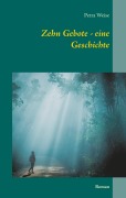 Cover-Bild zum Titel 'Zehn Gebote - eine Geschichte' von 'Petra Weise'