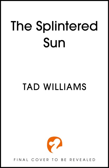 The Splintered Sun - Tad Williams