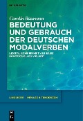 Bedeutung und Gebrauch der deutschen Modalverben - Carolin Baumann
