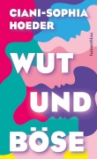 Cover-Bild zum Titel 'Wut und Böse' von 'Ciani-Sophia Hoeder'