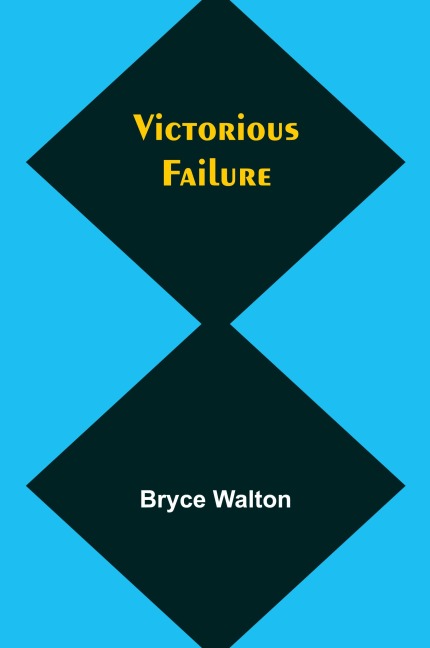 Victorious failure - Bryce Walton