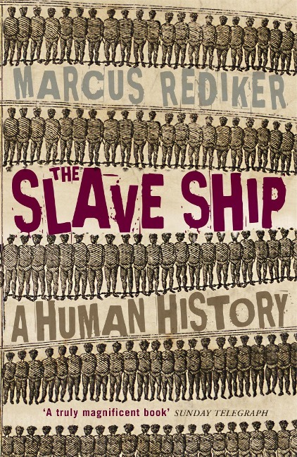 The Slave Ship - Marcus Rediker