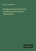 Die Mensuralnotenschrift des zwoelften und dreizehnten Jahrhunderts - Gustav Jacobsthal