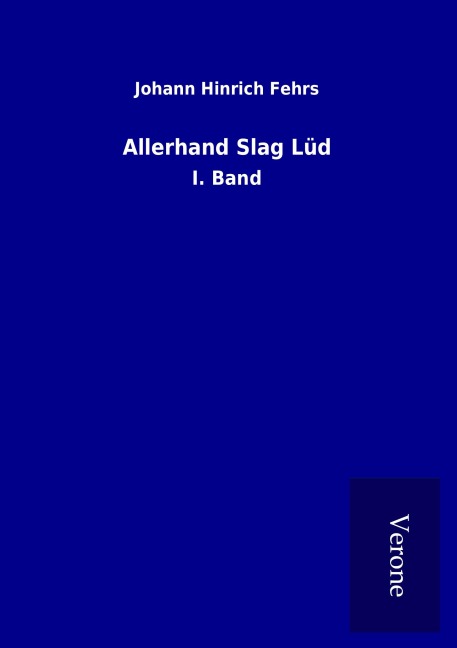 Allerhand Slag Lüd - Johann Hinrich Fehrs