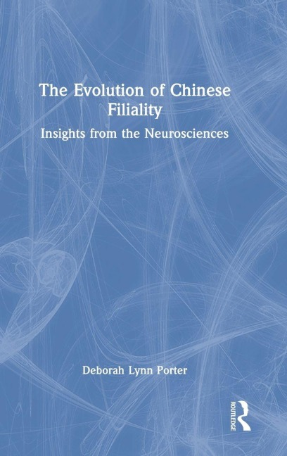 The Evolution of Chinese Filiality - Deborah Lynn Porter