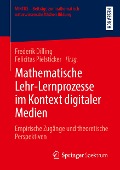 Mathematische Lehr-Lernprozesse im Kontext digitaler Medien - 