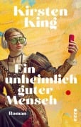 Cover-Bild zum Titel 'Ein unheimlich guter Mensch' von 'Kirsten King'