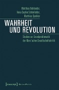 Cover-Bild zum Titel 'Wahrheit und Revolution' von 'Matthias Bohlender, Anna-Sophie Schönfelder, Matthias Spekker'