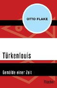 Türkenlouis - Otto Flake
