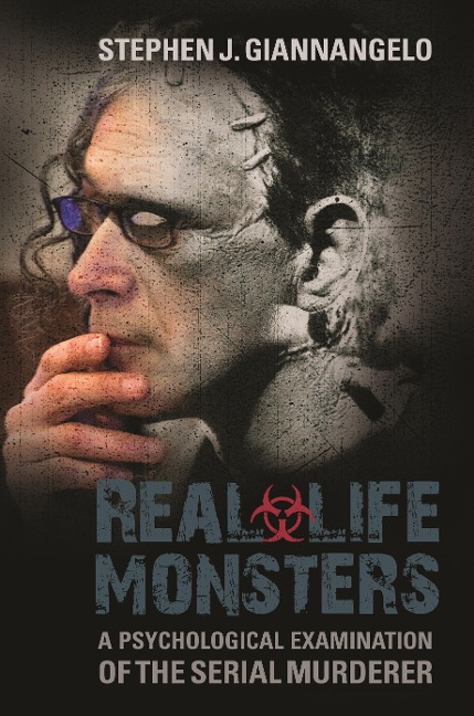 Real-Life Monsters - Stephen J. Giannangelo