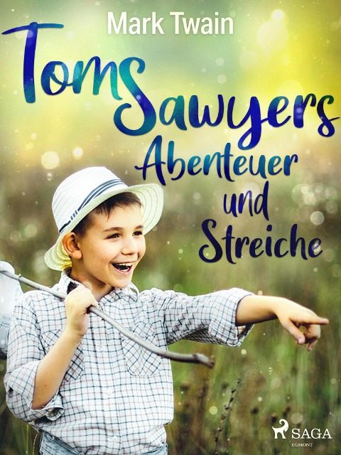 Tom Sawyers Abenteuer und Streiche - Mark Twain