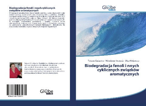 Biodegradacja fenoli i nnych cyklicznych zwi¿zków aromatycznych - Tatyana Gudzenko, Wo¿odymyr Iwanycja, Olga Woljuwacz