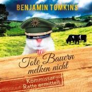Cover-Bild zum Titel 'Tote Bauern melken nicht. Kommissar Ratte ermittelt' von 'Benjamin Tomkins'