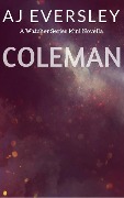 Cover-Bild zum Titel 'Coleman: A Watcher Series Mini Novella (The Watcher Series)' von 'Aj Eversley'
