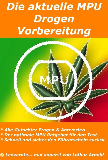 Die aktuelle MPU Drogen Vorbereitung - Lothar Arnold